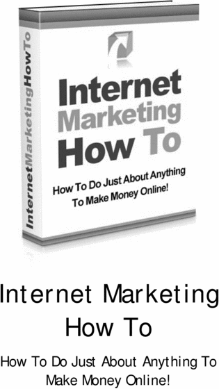 Product picture Your Full Guide to Internet Marketing. Make Money Online